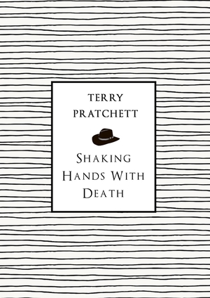 Shaking Hands With Death by Terry Pratchett