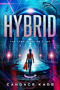 Hybrid by Candace Kade, Candace Kade