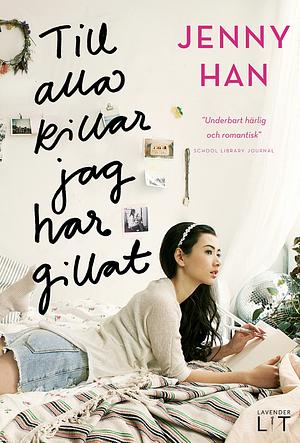 Till alla killar jag gillat by Jenny Han