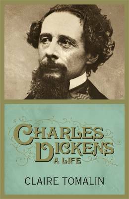 Charles Dickens by Claire Tomalin