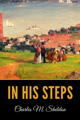 In His Steps by Charles M. Sheldon