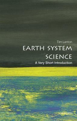 Earth System Science: A Very Short Introduction by Tim Lenton