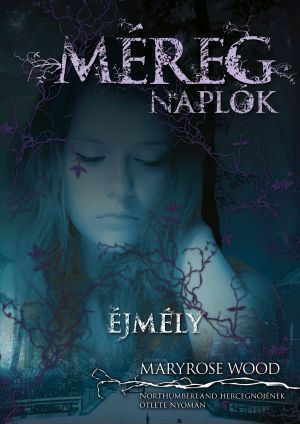 Éjmély by Maryrose Wood