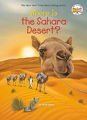 Where Is the Sahara Desert? by Sarah Fabiny, Who HQ