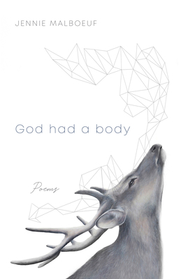 God Had a Body: Poems by Jennie Malboeuf