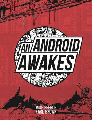 An Android Awakes by Karl Brown, Mike French