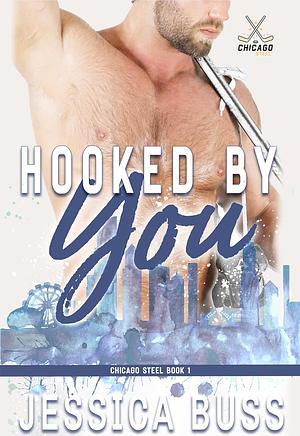 Hooked by You: by Jessica Buss