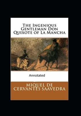 The Ingenious Gentleman Don Quixote of La Mancha (Original Edition Annotated) by Miguel Cervantes
