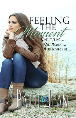 Feeling the Moment by Patti Jean