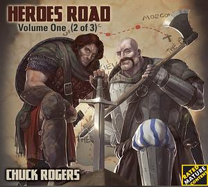 Heroes Road Volume One (2 of 3) by Chuck Rogers