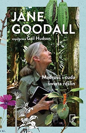 Mądrość i cuda świata roślin by Jane Goodall