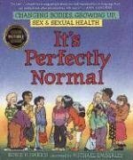 It's Perfectly Normal: A Book about Changing Bodies, Growing Up, Sex, and Sexual Health by Robie H. Harris, Michael Emberley