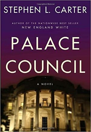 Palace Council by Stephen L. Carter