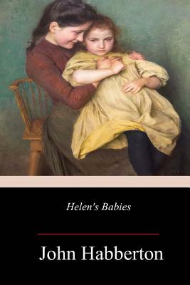 Helen's Babies by John Habberton