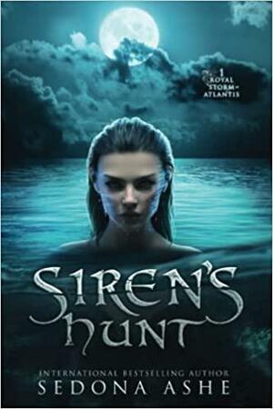 Siren's Hunt by Sedona Ashe