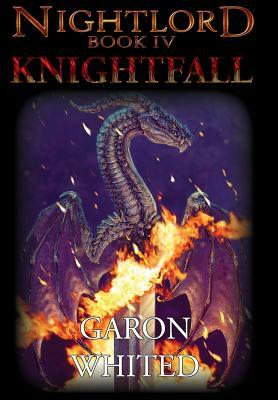 Nightlord: Knightfall by Garon Whited