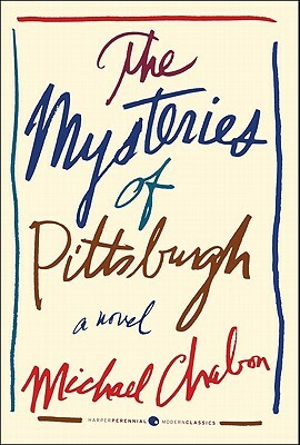 The Mysteries of Pittsburgh by Michael Chabon