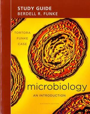 Study Guide for Microbiology: An Introduction by Christine Case, Berdell Funke, Gerard Tortora