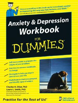 Anxiety and Depression Workbook for Dummies by Charles H. Elliott, Aaron T. Beck, Laura L. Smith