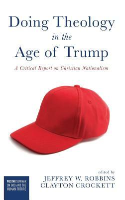 Doing Theology in the Age of Trump by 