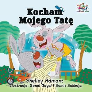 I Love My Dad: Polish Language children's Book by Kidkiddos Books, Shelley Admont