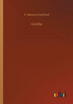 Cecilia by F. Marion Crawford