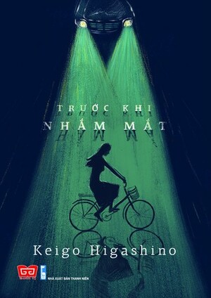 Trước Khi Nhắm Mắt by Phương Chi, Keigo Higashino