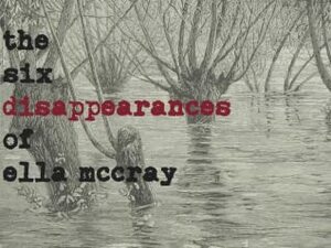 The Six Disappearances of Ella McCray by Jamie Killen