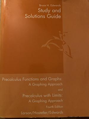 Precalculus Functions and Graphs: a graphing approach and precalculus with limits: a graphing approach by Bruce H. Edwards