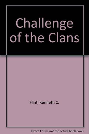 Challenge of Clans by Kenneth C. Flint