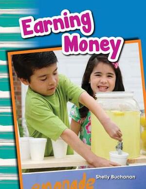 Earning Money (Library Bound) by Shelly Buchanan