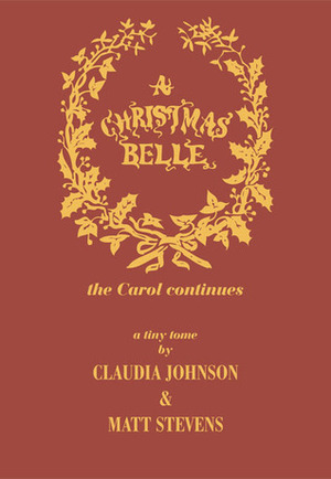 A Christmas Belle (The Carol Continues...) by Matt Stevens, Claudia Johnson