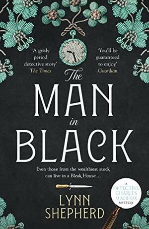 The Man in Black: A compelling, twisty historical crime novel: 2 by Lynn Shepherd