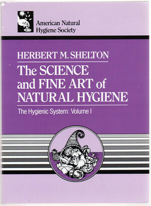 The Science & Fine Art of Fasting by Herbert M. Shelton