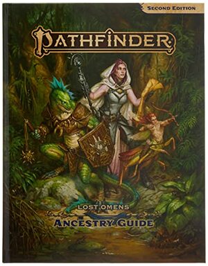 Pathfinder Lost Omens Ancestry Guide by Eleanor Ferron, Mikhail Rekun, Ron Lundeen, Luis Loza, Patchen Mortimer, Andrew Mullen, Jessica Catalan, Lyz Liddell, Jessica Redekop, David Calder, Samantha Phelan, James Case