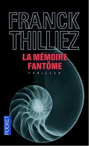 La mémoire fantôme by Franck Thilliez