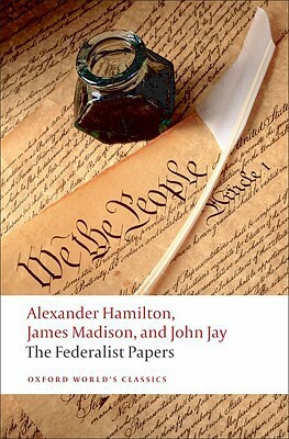 The Federalist Papers by John Jay, Alexander Hamilton, James Madison