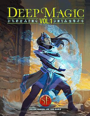 Deep Magic Vol 1 by Chris Harris, Marc Radle, Dan Dillon, Jeff Lee