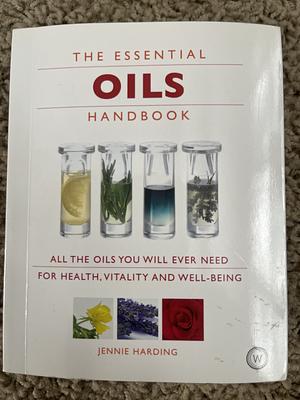 Essential Oils Handbook: All the Oils You Will Ever Need for Health, Vitality and Well-being by Jennie Harding