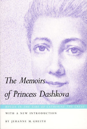 The Memoirs of Princess Dashkova by Ekaterina Romanovna Dashkova, Kyril FitzLyon