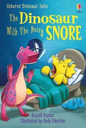 First Reading 3: Dinosaur with the Noisy Snore by Russell Punter