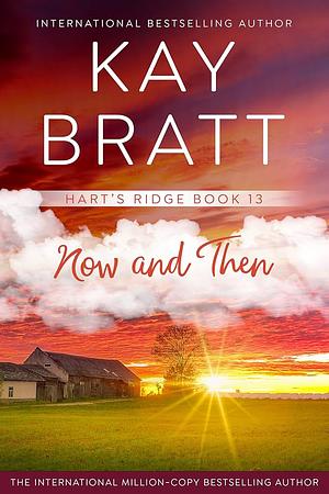 Now and Then by Kay Bratt