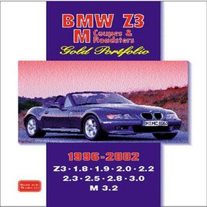 BMW Z3, M Coupes & Roadsters: Gold Portfolio 1996-2002 by R. M. Clarke