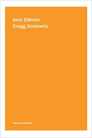 Between Artists by Gregg Bordowitz, Amy Sillman