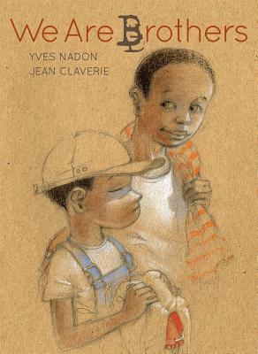 We Are Brothers by Jean Claverie, Yves Nadon
