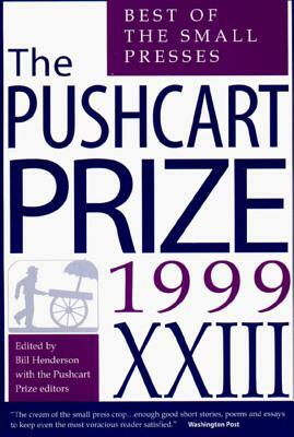 The Pushcart Prize: Best of the Small Presses by Bill Henderson