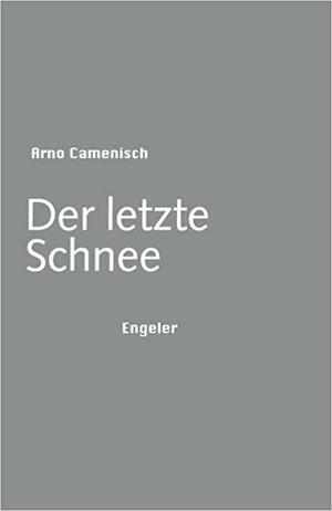 Der letzte Schnee by Arno Camenisch