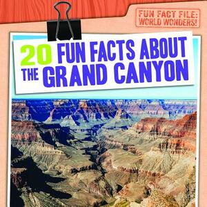 20 Fun Facts about the Grand Canyon by Emily Mahoney