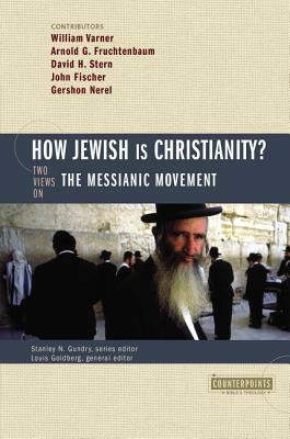 How Jewish Is Christianity?: 2 Views on the Messianic Movement by 