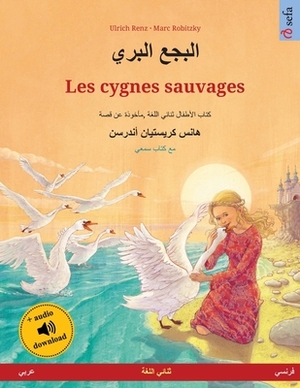 &#1575;&#1604;&#1576;&#1580;&#1593; &#1575;&#1604;&#1576;&#1585;&#1610; - Les cygnes sauvages (&#1593;&#1585;&#1576;&#1610; - &#1601;&#1585;&#1606;&#1 by Ulrich Renz